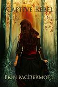 Captive Rebel (The Allegiance #1) by Erin McDermott