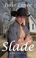 Slade (Jackson Creek #1) by Julie Lence