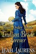 Mail Order Bride: Indian Bride Forever  (A Western Romance Story) by Faye Sonja