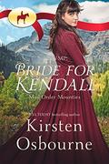 RNWMP: Bride for Kendall by Kirsten Osbourne, Mail Order Mounties