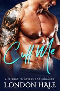 Cuff Me (Temperance Falls Forever #5) by London Hale