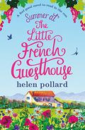 Summer at the Little French Guesthouse (La Cour des Roses #3) by Helen Pollard