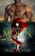 Highland Moon #1: BBW Scottish Werewolf Shifter Romance by Mac Flynn