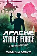 Apache Strike Force (Spotless #4.5) by Camilla Monk
