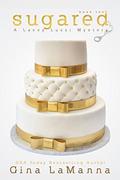 Lacey Luzzi: Sugared: a humorous, cozy mystery! by Gina LaManna