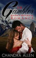 HISTORICAL ROMANCE: ROMANCE: The Gambler  (Victorian Romance Western Scottish Regency Historical)  (The Highlander Romance) by Chandra Allen