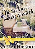 In Sickness and In Stealth: A Brides of a Feather Novella by Julane Hiebert