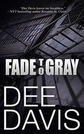 Fade To Gray (Triad #1) by Dee Davis