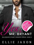 Yes, Mr. Bryant (The "Oh, Mr. Bryant" #2) by Ellie Jaxon