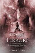 House of Terrors (The Ambrosia Trilogy #2) by Beatrice Sand