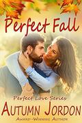 Perfect Fall (The Perfect Love Series #3) by Autumn Jordon