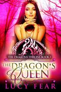 The Dragon's Queen (The Dragon's Throne #3) by Lucy Fear