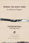 Where the Night Ends by Melissa Toppen, Silla Webb