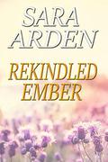 Rekindled Ember (Ember Lake #2) by Sara Arden