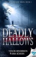 Deadly Hallows (The Dead Ringer #1) by Taylor Henderson