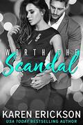 Worth the Scandal (Worth It #1) by Karen Erickson