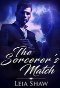 The Sorcerer's Match by Leia Shaw
