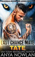 Tate (Last Chance Mate #1) by Anya Nowlan