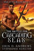The Battle for Cascading Seas (War of the Realms #2) by Stephanie Kuklish