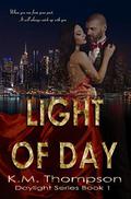 Light Of Day (Daylight #1) by K.M. Thompson