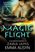 Magic Flight: A Dragon Shifter Paranormal Romance (Clan Dragon #1) by Zaria Jamis