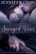 Savaged Vows (Savaged Illusions Trilogy #2) by Jennifer Lyon