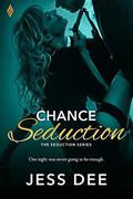 Chance Seduction  (The Seduction Series) by Jess Dee