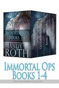 Immortal Ops Books 1-4 by Mandy M. Roth