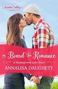On Board for Romance: Homegrown Love Book One (Arcadia Valley Romance #7) by Annalisa Daughety
