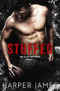 STUFFED  (The Slate Brothers, Book Two) by Harper James