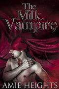 The Milk Vampire by Amie Heights