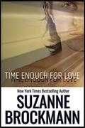 Time Enough for Love: Reissue originally published 1997 by Suzanne Brockmann