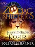 Passionate Roar: Leo by Solease M. Barner