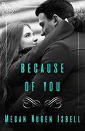 Because of You by Megan Nugen Isbell
