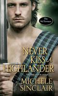 Never Kiss a Highlander (The McTiernays #6) by Michele Sinclair