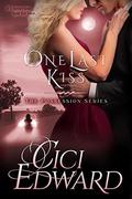 One Last Kiss: The Possession Series by Cici Edward