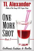 One More Shot (Girlfriends, Goddesses & Barflies #1) by T.L. Alexander