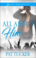 All About Him: A Novel by Pat Tucker