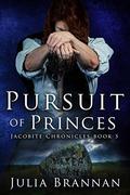 Pursuit of Princes (The Jacobite Chronicles #5) by Julia Brannan