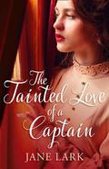 The Tainted Love of a Captain by Jane Lark