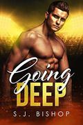 Going Deep: A Second Chance Romance (Bad Ballers #2) by S.J. Bishop