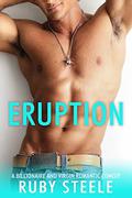 Eruption: A Billionaire and Virgin Romantic Comedy by Ruby Steele