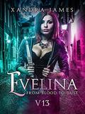Evelina: From Blood to Dust  (V13) by Xandra James