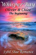 Whisper Bay: Oliver & Chloe: The Beginning by Sybil Shae