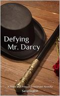 Defying Mr. Darcy: A Pride and Prejudice Intimate Novella (Master Darcy #2) by Sara English