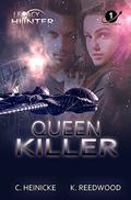 Queen Killer (Legacy Hunter #1) by Piper Denna
