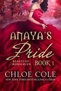 Anaya's Pride (Beasts of Ironhaven #1) by Chloe Cole