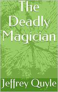 The Deadly Magician (The Memory Stones #2) by Jeffrey Quyle