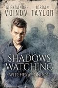 Shadows Watching (Witches of London #3) by Aleksandr Voinov