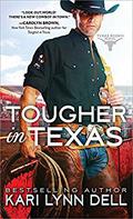 Tougher in Texas (Texas Rodeo #3) by Kari Lynn Dell